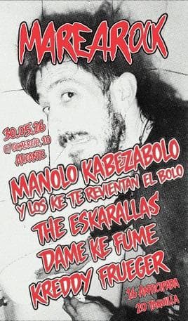 alt_im: MANOLO KABEZABOLO Y LOS KE TE REVIENTAN EL BOLO + THE ESKARALLAS + DAME KE FUME + KREDDY FRUEGER